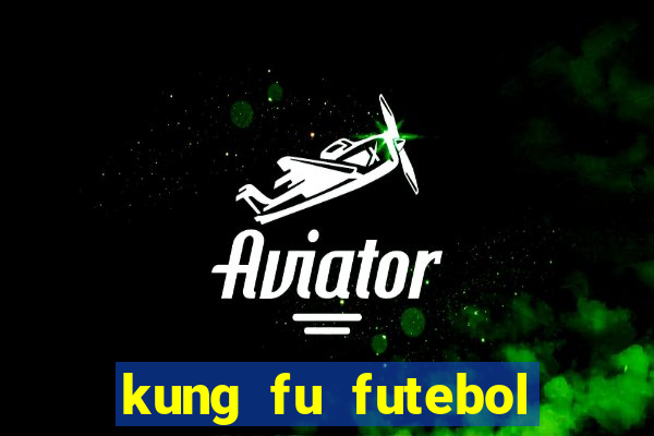 kung fu futebol clube download utorrent